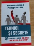 Tehnici si secrete pentru a vinde mai mult, mai repede, mai scump- Michael Aguilar, Philippe Lafaix