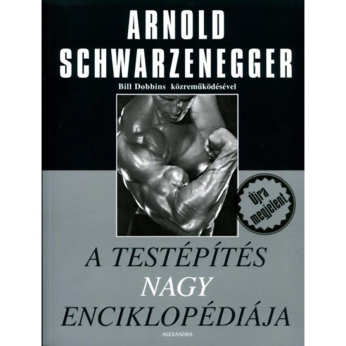 A test&eacute;p&iacute;t&eacute;s nagy enciklop&eacute;di&aacute;ja - Arnold Schwarzenegger