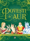 Povesti de aur. Cele mai frumoase povesti ale copilariei - Litera