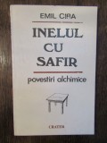 Inelul cu safir. Povestiri alchimice - Emil Cira