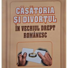 Ion T. Amuza - Casatoria si divortul in vechiul drept romanesc (editia 2001)