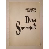 Octavian Barbosa - Delict de Supraviețuire (portretul autorului și desene de Mircea Dumitrescu)