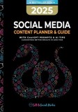 2025 Social Media Content Planner &amp;amp; Guide: With ChatGPT Tips &amp;amp; AI Prompts - Guaranteed better results in less time