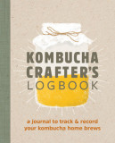 Kombucha Crafter&#039;s Logbook: A Journal to Track and Record Your Kombucha Home Brews