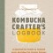 Kombucha Crafter&#039;s Logbook: A Journal to Track and Record Your Kombucha Home Brews