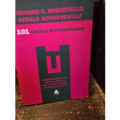 101 greseli in psihoterapie - Richard C. Robertiello, Gerald Schoenewolf