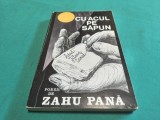 CU ACUL PE SĂPUN * AIUD, JILAVA, CANAL * POEZII DE ZAHU PANĂ * DEDICAȚIE *1989 * 4 3 5
