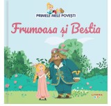 Volumul 17. Primele mele povesti. Frumoasa si bestia