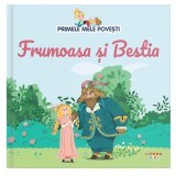 Primele mele povesti. Frumoasa si bestia