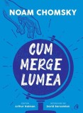 Cum merge lumea - Paperback brosat - Noam Chomsky - Curtea Veche