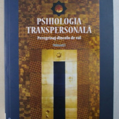 PSIHOLOGIA TRANSPERSONALA - PEREGRINAJ DINCOLO DE VAL , VOLUMUL I de ANCA MUNTEANU , 2018 , COTORUL ESTE LIPIT CU SCOCI