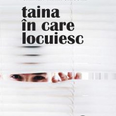 Taina in care locuiesc - Carmen Tania Grigore