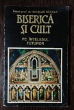 BISERICA SI CULT PE INTELESUL TUTUROR - NICOLAE NECULA