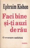 Ephraim Kishon - Faci bine si-ti auzi de rau. O evocare satirica