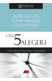 Cele 5 alegeri - Kory Kogon, Adam Merrill, Leena Rinne