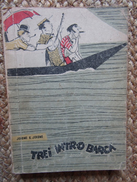 TREI INTR-O BARCA-JEROME K. JEROME