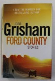 FORD COUNTY - STORIES by JOHN GRISHAM , 2009