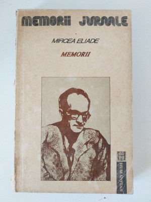 Mircea Eliade, Memorii, vol. 1, editura Humanitas, București 1991, 360 pagini foto