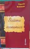 Sisteme Economice - Tiberiu Brailean, Editura Junimea, 2009, 316 pagini - Carte Economie/Marketing