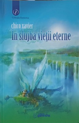 IN SLUJBA VIETII ETERNE-CHICO XAVIER foto