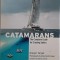 Catamarans. The Complete Guide for Cruising Sailors &ndash; Gregor Tarjan
