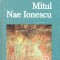 George Voicu - Mitul Nae Ionescu (filosofie logica metafizica trairism legionar legionari dreapta romaneasca monografie filosof roman interbelic)