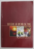 SUCCESUL LA UN PAS DE TINE - UN GAND PENTRU FIECARE ZI de ION BUCIUMAN , 2006 -2007