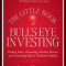 The Little Book of Bull&#039;s Eye Investing: Finding Value, Generating Absolute Returns, and Controlling Risk in Turbulent Markets