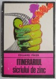 Itinerariul sicriului de zinc - Eduard Fiker, Carte Politista, Editie Noua/Anticariat