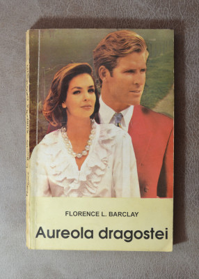 Carte - Aureola dragostei - Florence L. Barclay ( roman de dragoste, 1993 ) foto