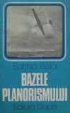 Bazele Planorismului - Bartha Bela - Carte Tehnica Transporturi, Ghid Planorism
