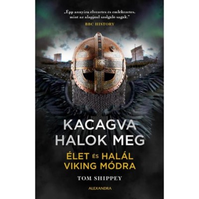Kacagva halok meg - &amp;Eacute;let &amp;eacute;s hal&amp;aacute;l viking m&amp;oacute;dra - Tom Shippey foto