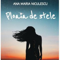 Ploaia de stele - Ana Maria Niculescu