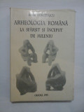 ARHEOLOGIA ROMANA LA SFARSIT SI INCEPUT DE MILENIU - SEVER DUMITRASCU