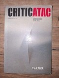 Criticatac. Antologie 1 (2010-2011) Coordonatori: Vasile Ernu, Costi Rogozanu, Florin Poenaru, Ciprian Șiulea