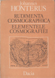 Johannes Honterus - Rudimenta cosmographica, 1988, Alta editura