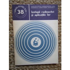 Izotopii Radioactivi Si Aplicatiile Lor - Ioan Galateanu, Gheorghe Peteu