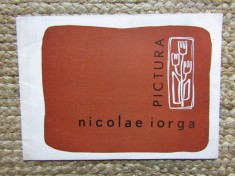 Nicolae Iorga, Pictură, Catalog expoziție martie 1966, București, citate Constantin Br&acirc;ncuși și Nicolae Tonitza, text critic Eugen Schileru