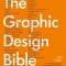 Graphic Design Bible: The Definitive Guide to Contemporary and Historical Graphic Design for Designers and Creatives