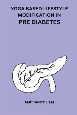 Yoga Based Lifestyle Modification in Pre Diabetes