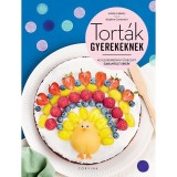 Tort&aacute;k gyerekeknek - 40 szuperk&ouml;nnyű recept - Garant&aacute;lt siker! - Juliette Lalbaltry