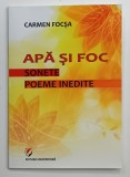 APA SI FOC , SONETE , POEME INEDITE de CARMEN FOCSA , 2011 , DEDICATIE *