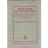 Culegere de probleme pentru admiterea in invatamantul superior. Matematica, fizica, chimie - Vasile Branzanescu