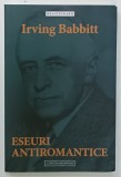 ESEURI ANTIROMANTICE de IRVING BABBITT , 2021