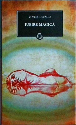 Vasile Voiculescu - Iubire magica foto