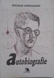 Autobiografie Nicolae Mihaileanu - Sublinieri Creion - Carte Anticariat