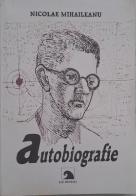Autobiografie - Nicolae Mihaileanu (cateva sublinieri in creion) foto