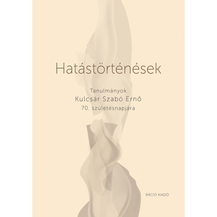 Hat&aacute;st&ouml;rt&eacute;n&eacute;sek.Tanulm&aacute;nyok Kulcs&aacute;r Szab&oacute; Ernő 70. sz&uuml;let&eacute;snapj&aacute;ra - B&oacute;nus Tibor
