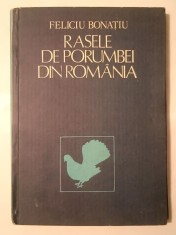 Feliciu Bonațiu - Rasele de porumbei din Rom&amp;acirc;nia (1985) (vezi descriere!) foto