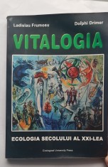 VITALOGIA. Ecologia secolului al XXI-lea - Ladislau Frumosu, Dolphi Drimer